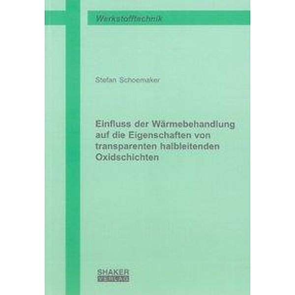 Schoemaker, S: Einfluss der Wärmebehandlung auf die Eigensch, Stefan Schoemaker