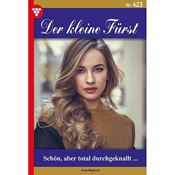 Schön, aber total durchgeknallt... / Der kleine Fürst Bd.423, Viola Maybach