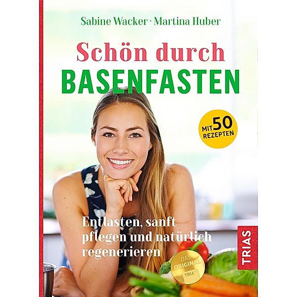 Schön durch Basenfasten, Sabine Wacker, Martina Huber