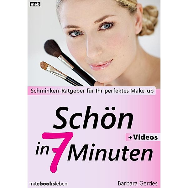 Schön in 7 Minuten / Ratgeber Bd.2, Barbara Gerdes