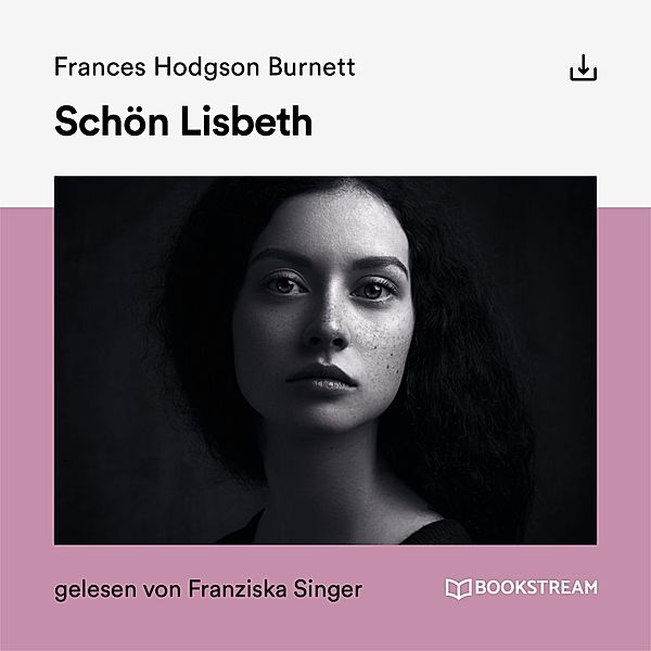 Schön Lisbeth, Frances Hodgson Burnett