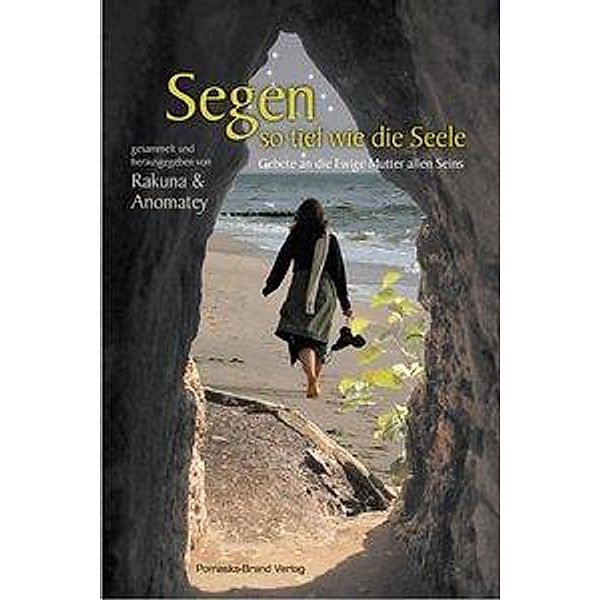 Schön, R: Segen so tief wie die Seele, Rakuna Kerstin Schön, Anomatey Sabine Fabian