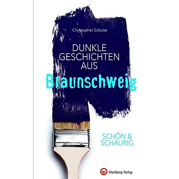 Schön & schaurig - Dunkle Geschichten aus Braunschweig, Christopher Schulze