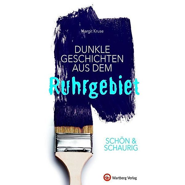 Schön & schaurig - Dunkle Geschichten aus dem Ruhrgebiet, Margit Kruse