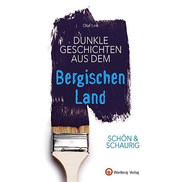 Schön & schaurig - Dunkle Geschichten aus dem Bergischen Land, Olaf Link