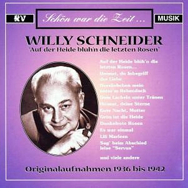 Schön War Die Zeit..., Willy Schneider