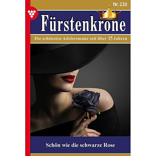 Schön wie die schwarze Rose / Fürstenkrone Bd.230, Sissy Hall