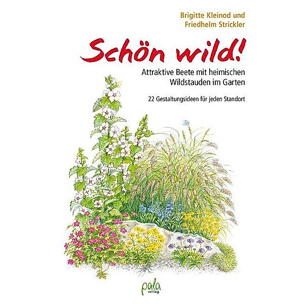 Schön wild!, Brigitte Kleinod, Friedhelm Strickler