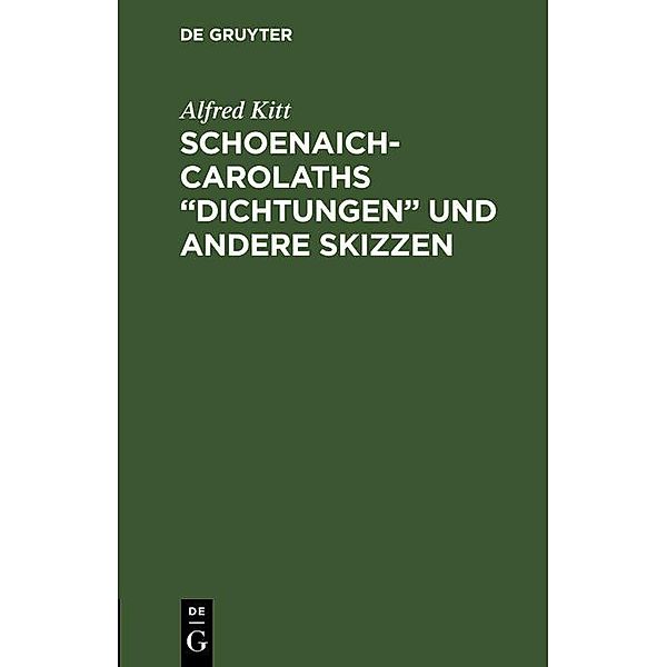 Schoenaich-Carolaths Dichtungen und andere Skizzen, Alfred Kitt