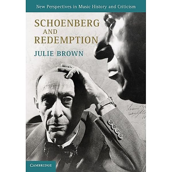 Schoenberg and Redemption / New Perspectives in Music History and Criticism, Julie Brown