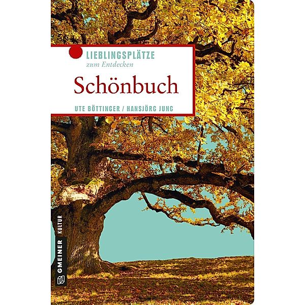 Schönbuch / Lieblingsplätze im GMEINER-Verlag, Ute Böttinger, Hansjörg Jung