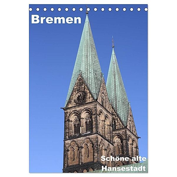 Schöne alte Hansestadt Bremen (Tischkalender 2024 DIN A5 hoch), CALVENDO Monatskalender, Anja Bagunk