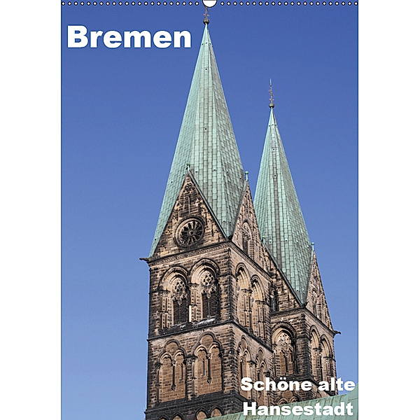 Schöne alte Hansestadt Bremen (Wandkalender 2019 DIN A2 hoch), Anja Bagunk