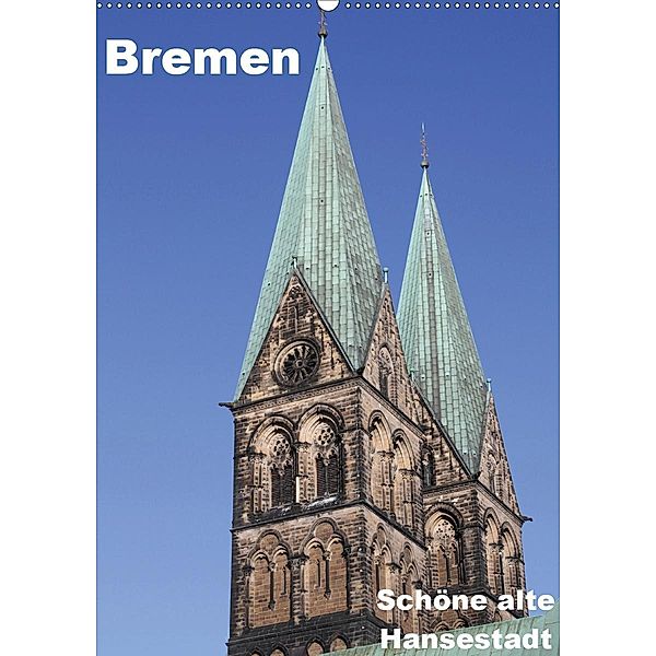 Schöne alte Hansestadt Bremen (Wandkalender 2021 DIN A2 hoch), Anja Bagunk