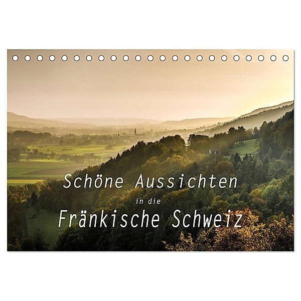 Schöne Aussichten in die Fränkische Schweiz (Tischkalender 2024 DIN A5 quer), CALVENDO Monatskalender, Oldshutterhand