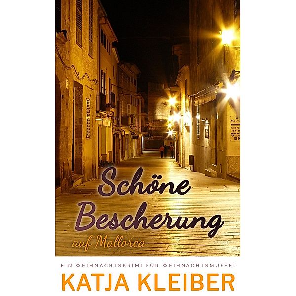 Schöne Bescherung auf Mallorca / Sandy ermittelt in Frankfurt Bd.6, Katja Kleiber