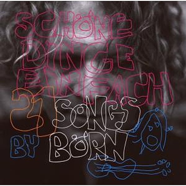 Schöne Dinge Einfach/21 Songs, Börn