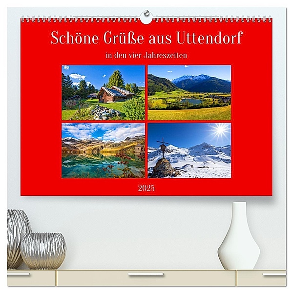 Schöne Grüße aus Uttendorf (hochwertiger Premium Wandkalender 2025 DIN A2 quer), Kunstdruck in Hochglanz, Calvendo, Christa Kramer