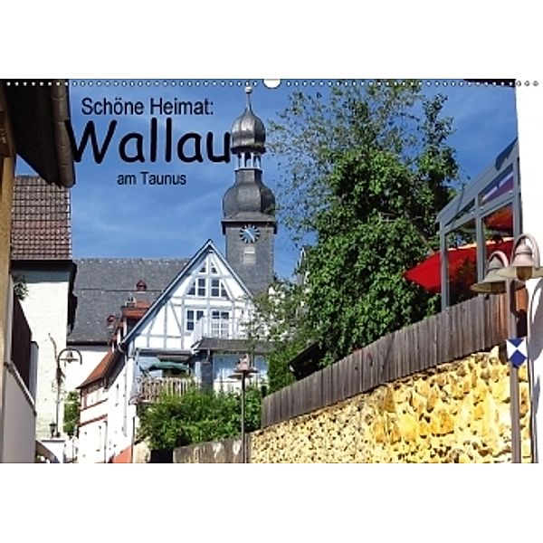 Schöne Heimat: Wallau am Taunus (Wandkalender 2017 DIN A2 quer), Brigitte Dürr