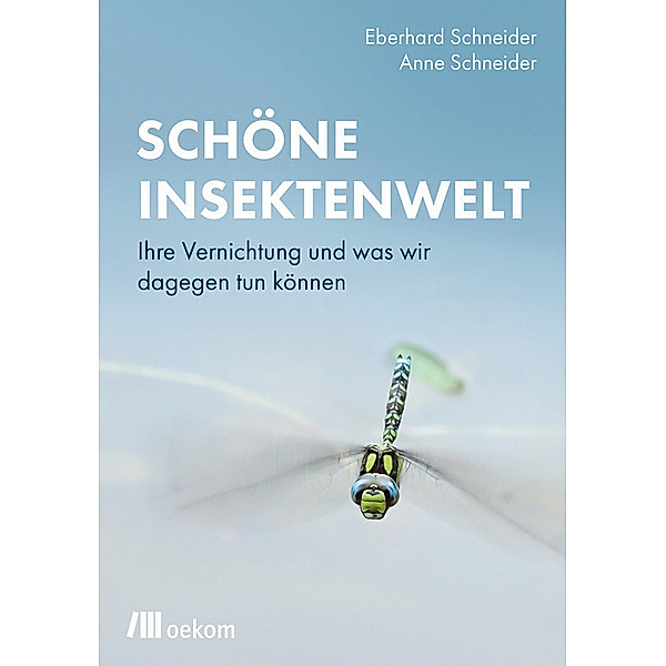 Schöne Insektenwelt, Eberhard Schneider, Anne Schneider