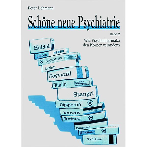 Schöne neue Psychiatrie. Band 2 (Neuausgabe), Peter Lehmann