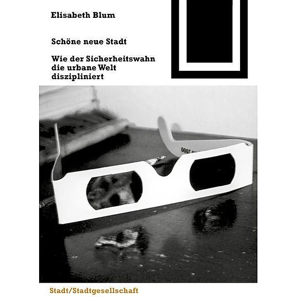 Schöne neue Stadt / Bauwelt Fundamente Bd.128, Elisabeth Blum