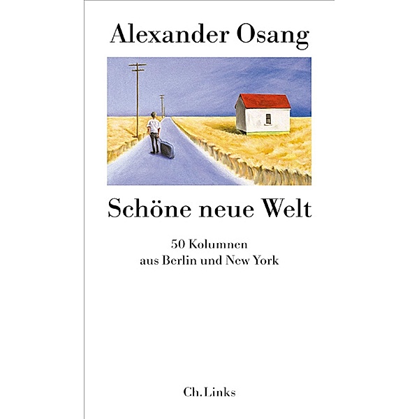 Schöne neue Welt / Literarische Publizistik, Alexander Osang