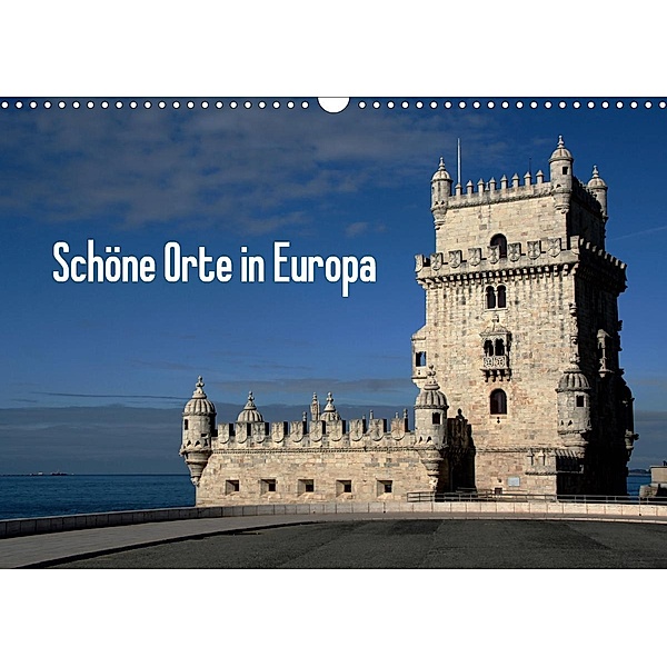 Schöne Orte in Europa (Wandkalender 2021 DIN A3 quer), Beate Bussenius