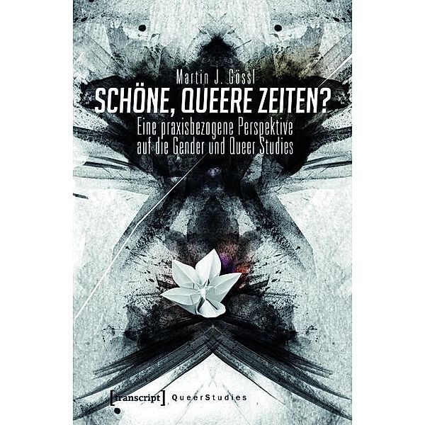 Schöne, queere Zeiten? / Queer Studies Bd.7, Martin J. Gössl