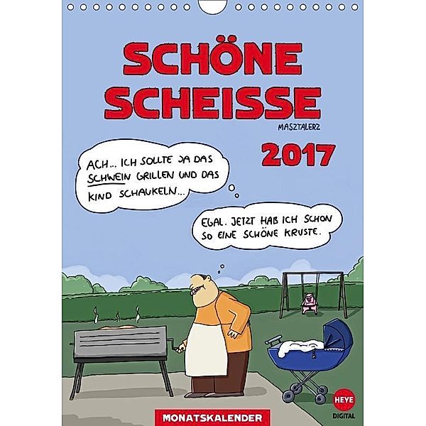 SCHÖNE SCHEISSE (Wandkalender 2017 DIN A4 hoch), Piero Masztalerz