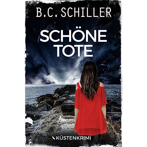 Schöne Tote / Ana Ortega ermittelt Bd.2, B. C. Schiller