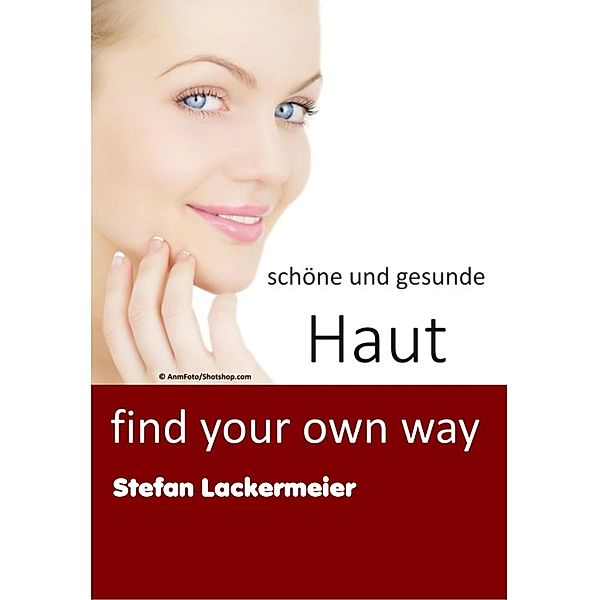 schöne und gesunde Haut, Stefan Lackermeier