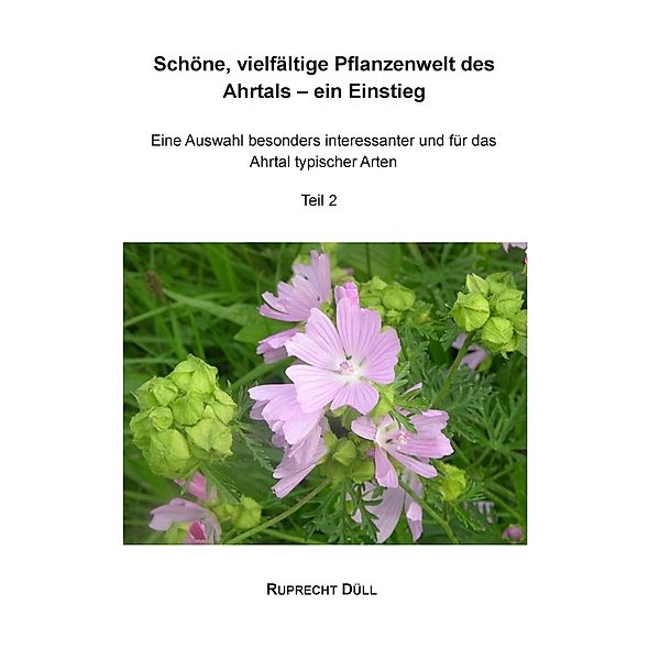 Schöne, vielfältige Pflanzenwelt des Ahrtals - ein Einstieg, Ruprecht Düll