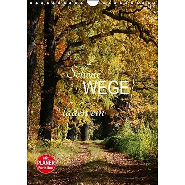 Schöne Wege laden ein (Wandkalender 2016 DIN A4 hoch), Anette Jäger