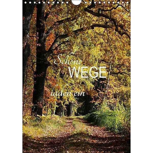 Schöne Wege laden ein (Wandkalender 2016 DIN A4 hoch), Anette Jäger