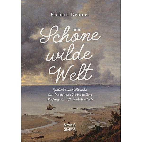 Schöne wilde Welt, Richard Dehmel