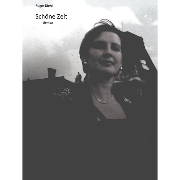 Schöne Zeit, Roger Diehl