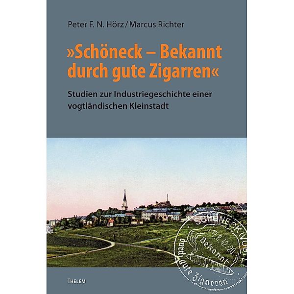 »Schöneck - Bekannt durch gute Zigarren«, Peter F. N. Hörz, Peter F.N. Hörz, Marcus Richter