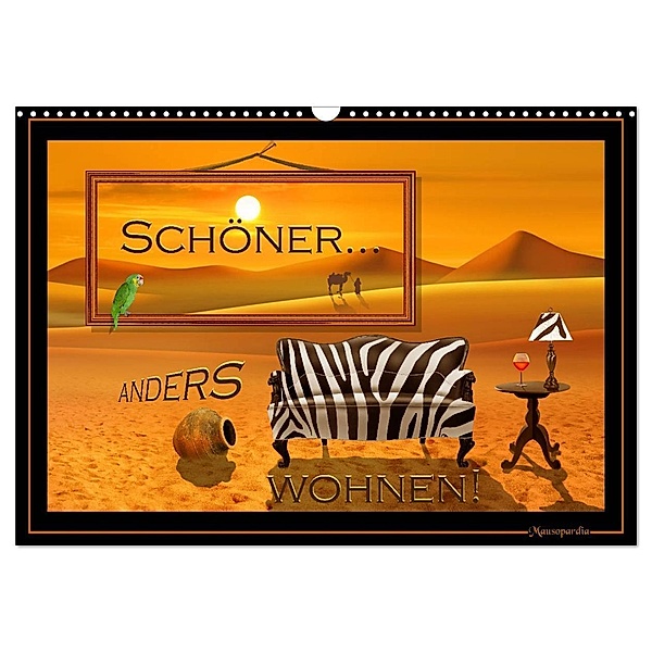 Schöner ANDERS wohnen (Wandkalender 2024 DIN A3 quer), CALVENDO Monatskalender, Monika Jüngling alias Mausopardia
