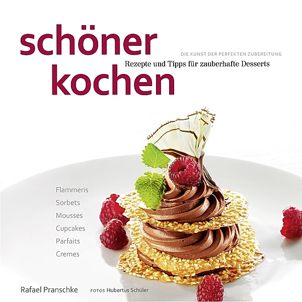 schöner kochen - Dessert / schöner kochen Bd.3, Rafael Pranschke