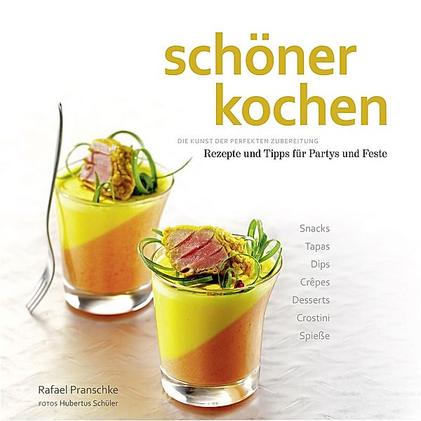 schöner kochen - Partys und Feste / schöner kochen Bd.4, Rafael Pranschke