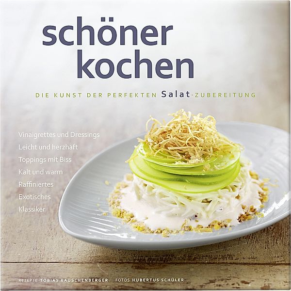 schöner kochen - Salate / schöner kochen Bd.5, Tobias Rauschenberger