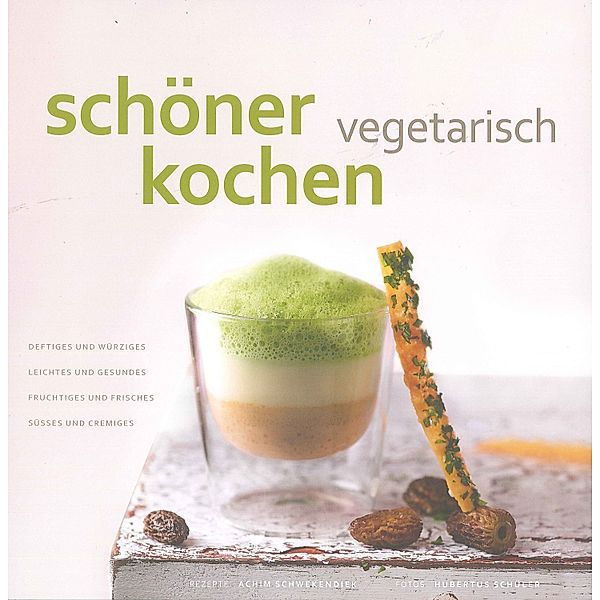 schöner kochen - Vegetarisch, Achim Schwekendiek