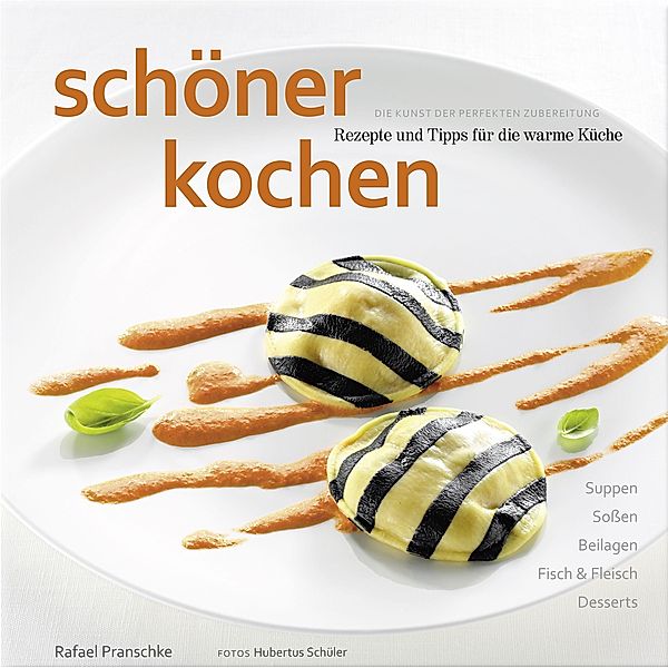 schöner kochen - Warme Küche / schöner kochen Bd.1, Rafael Pranschke