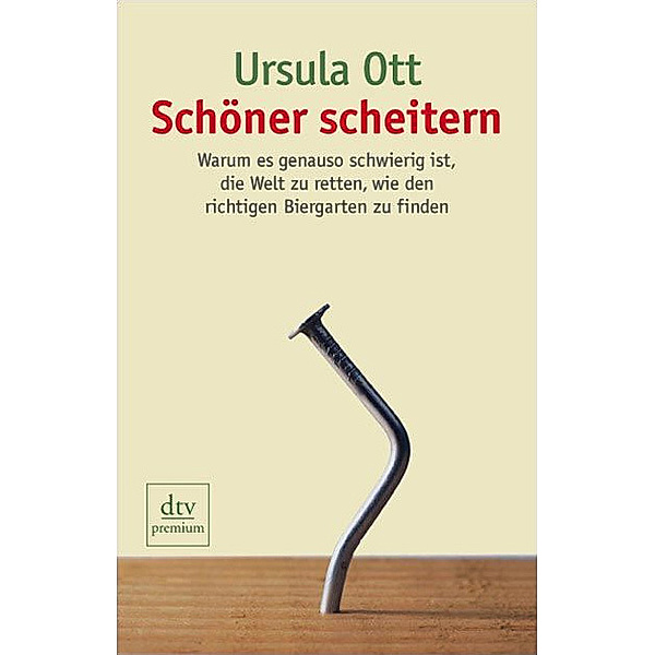 Schöner scheitern / dtv- premium, Ursula Ott