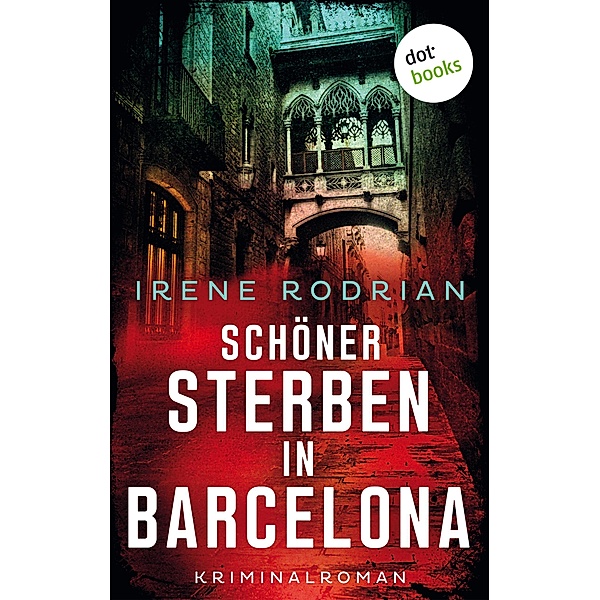Schöner sterben in Barcelona / Llimona 5 Bd.1, Irene Rodrian