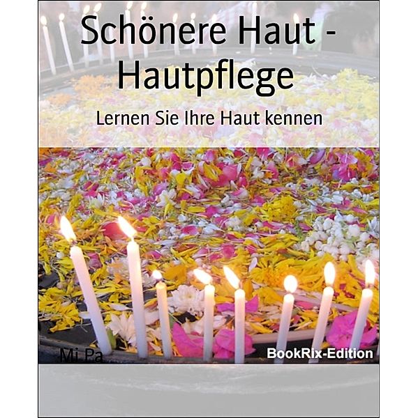 Schönere Haut - Hautpflege, Mi Pa