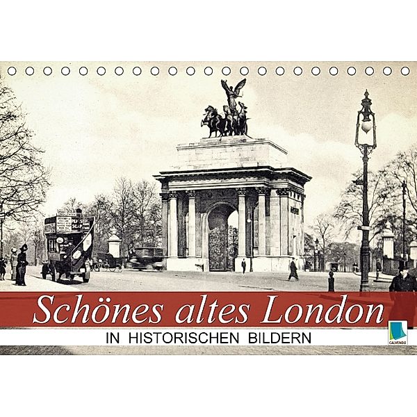 Schönes altes London in historischen Bildern (Tischkalender 2018 DIN A5 quer), CALVENDO