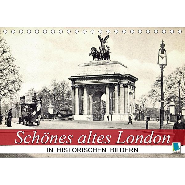 Schönes altes London in historischen Bildern (Tischkalender 2021 DIN A5 quer), Calvendo