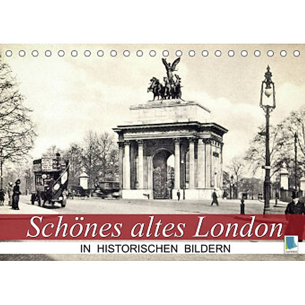 Schönes altes London in historischen Bildern (Tischkalender 2022 DIN A5 quer), Calvendo